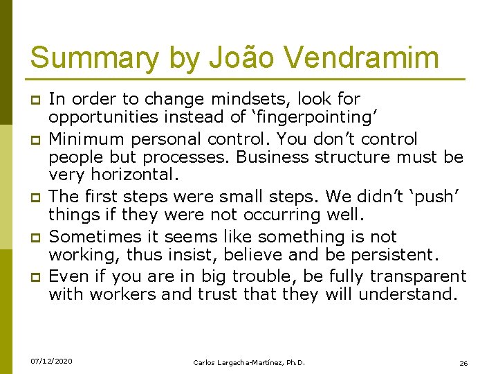 Summary by João Vendramim p p p In order to change mindsets, look for