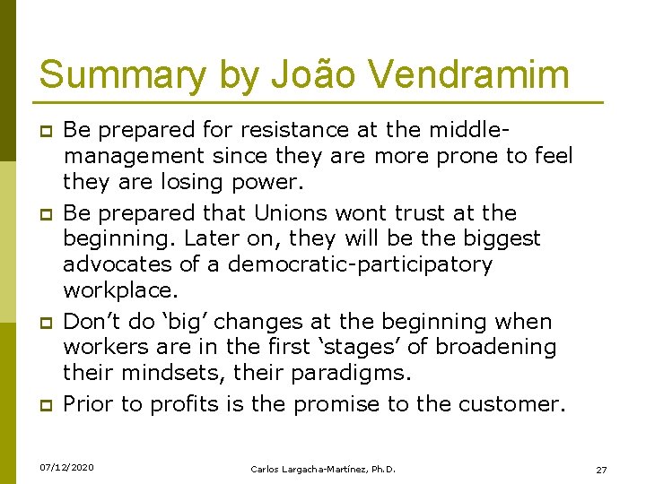 Summary by João Vendramim p p Be prepared for resistance at the middlemanagement since