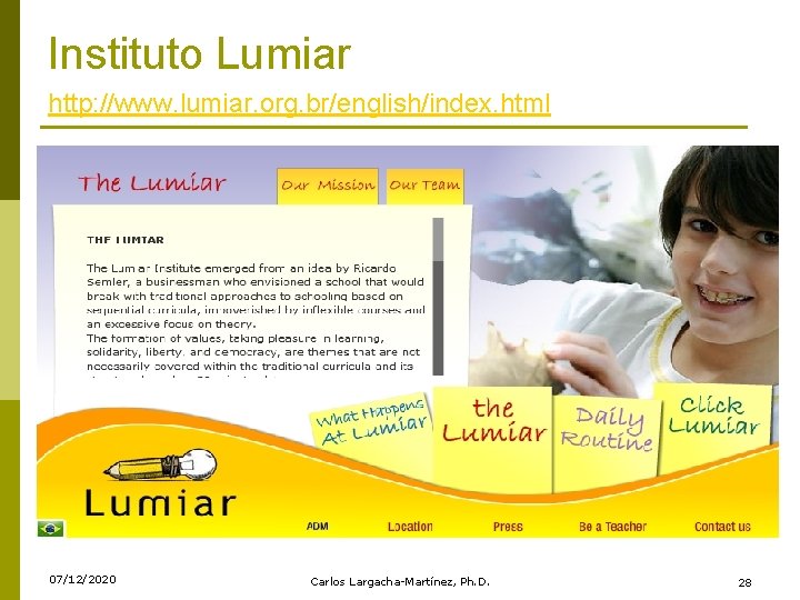 Instituto Lumiar http: //www. lumiar. org. br/english/index. html 07/12/2020 Carlos Largacha-Martínez, Ph. D. 28