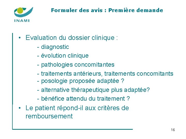 Formuler des avis : Première demande • Evaluation du dossier clinique : - diagnostic