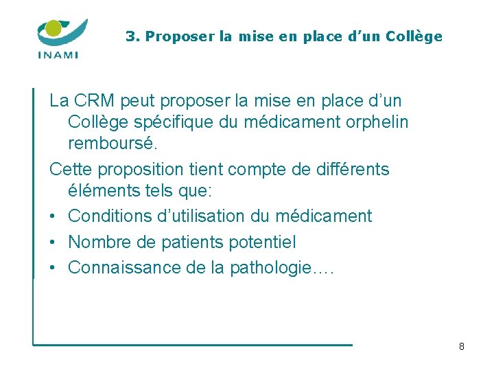 3. Proposer la mise en place d’un Collège La CRM peut proposer la mise