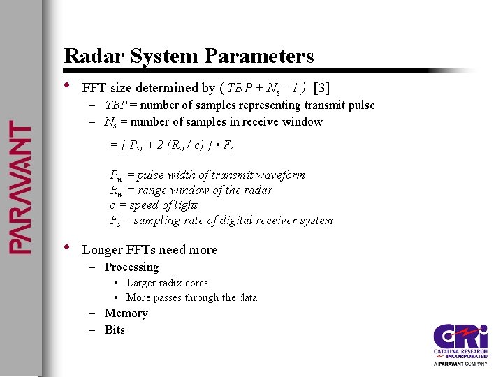 Radar System Parameters • FFT size determined by ( TBP + Ns - 1