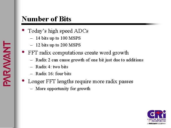 Number of Bits • • • Today’s high speed ADCs – 14 bits up
