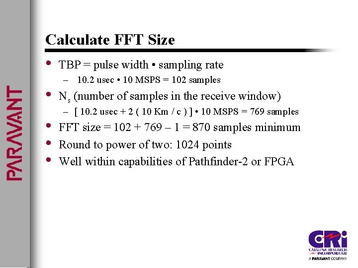 Calculate FFT Size • • • TBP = pulse width • sampling rate –