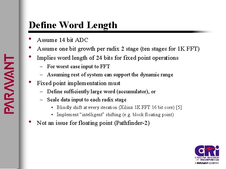 Define Word Length • Assume 14 bit ADC • Assume one bit growth per