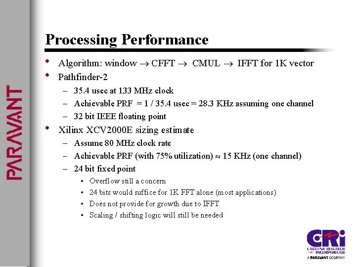 Processing Performance • Algorithm: window CFFT CMUL • Pathfinder-2 • IFFT for 1 K