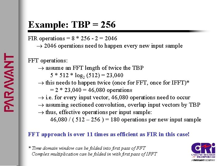 Example: TBP = 256 FIR operations = 8 * 256 - 2 = 2046
