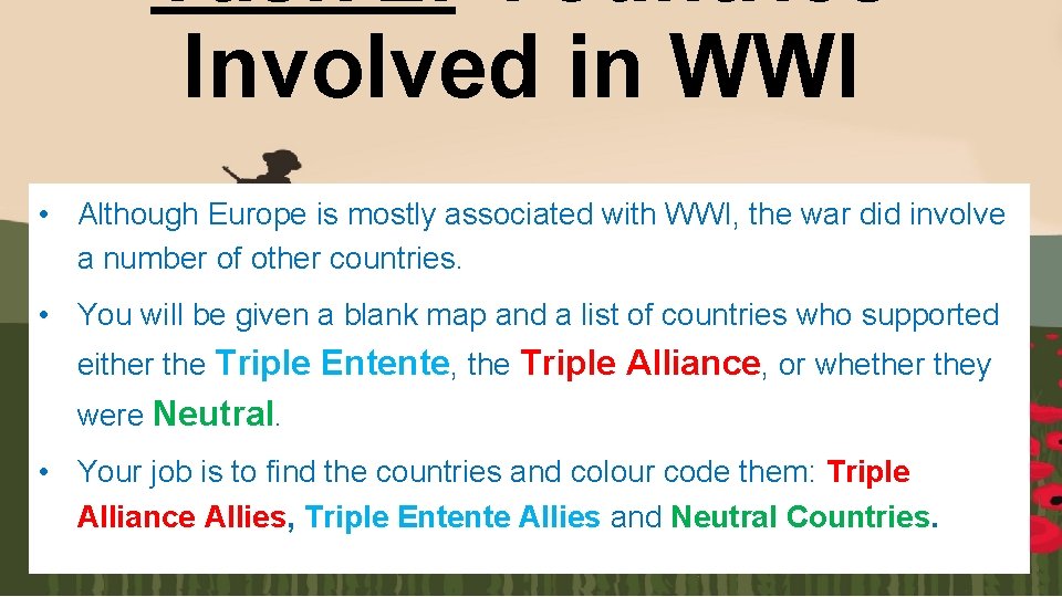 Task 2: Countries Involved in WWI • Although Europe is mostly associated with WWI,