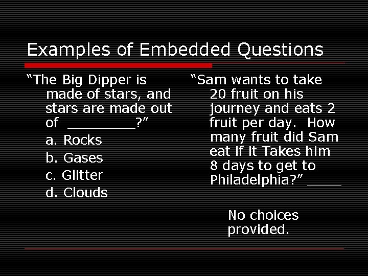 Examples of Embedded Questions “The Big Dipper is made of stars, and stars are