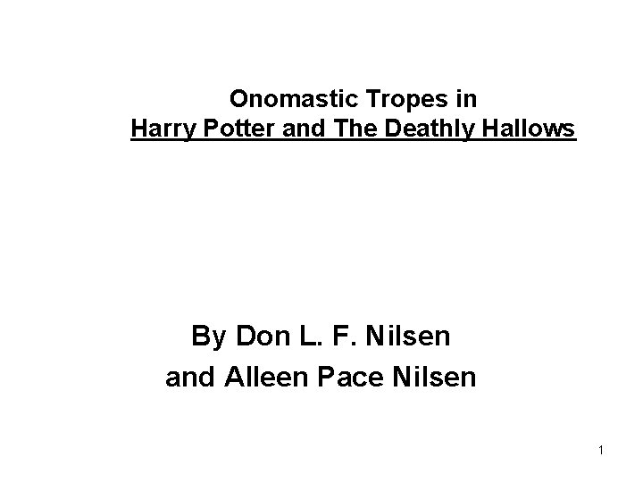 Onomastic Tropes in Harry Potter and The Deathly Hallows By Don L. F. Nilsen