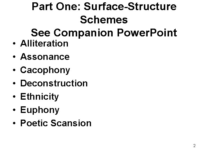  • • Part One: Surface-Structure Schemes See Companion Power. Point Alliteration Assonance Cacophony