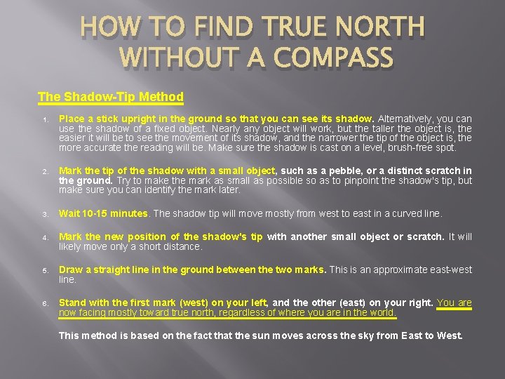 HOW TO FIND TRUE NORTH WITHOUT A COMPASS The Shadow-Tip Method 1. Place a
