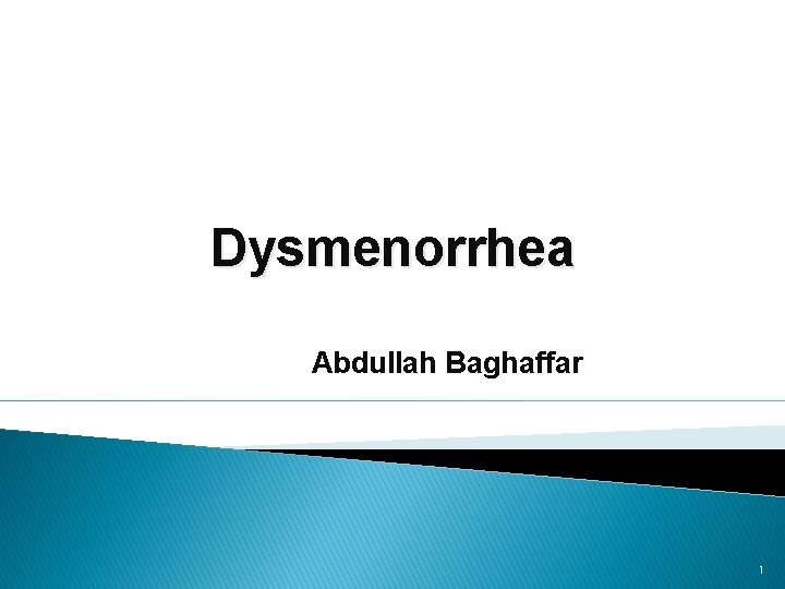 Dysmenorrhea Abdullah Baghaffar 1 