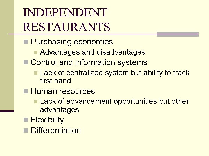 INDEPENDENT RESTAURANTS n Purchasing economies n Advantages and disadvantages n Control and information systems
