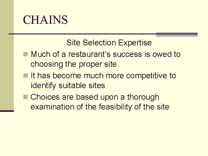 CHAINS Site Selection Expertise n Much of a restaurant’s success is owed to choosing