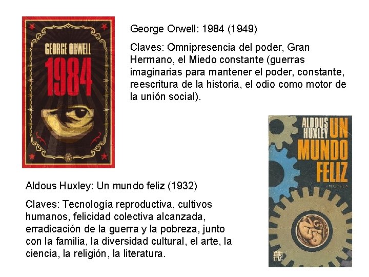 George Orwell: 1984 (1949) Claves: Omnipresencia del poder, Gran Hermano, el Miedo constante (guerras George Orwell: 1984 (1949) Claves: Omnipresencia del poder, Gran Hermano, el Miedo constante (guerras