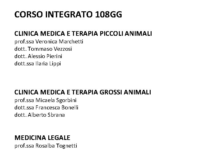 CORSO INTEGRATO 108 GG CLINICA MEDICA E TERAPIA PICCOLI ANIMALI prof. ssa Veronica Marchetti