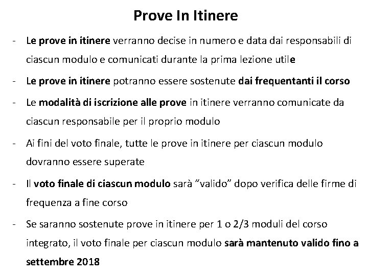 Prove In Itinere - Le prove in itinere verranno decise in numero e data