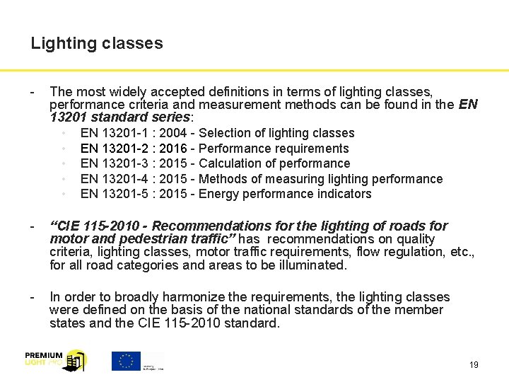Lighting classes - The most widely accepted definitions in terms of lighting classes, performance