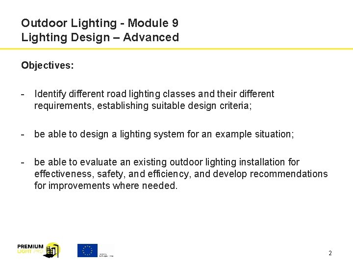 Outdoor Lighting - Module 9 Lighting Design – Advanced Objectives: - Identify different road