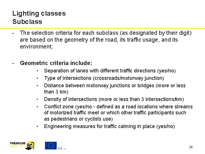 Lighting classes Subclass - The selection criteria for each subclass (as designated by their