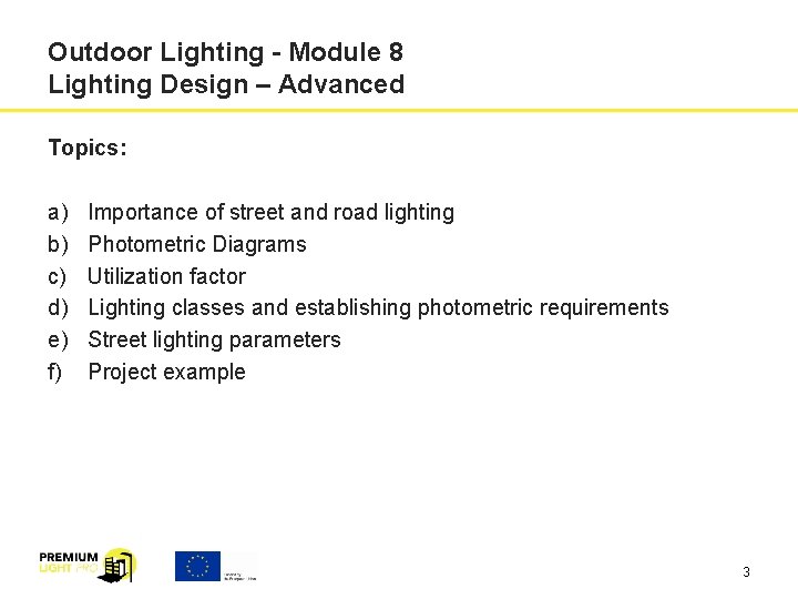 Outdoor Lighting - Module 8 Lighting Design – Advanced Topics: a) b) c) d)