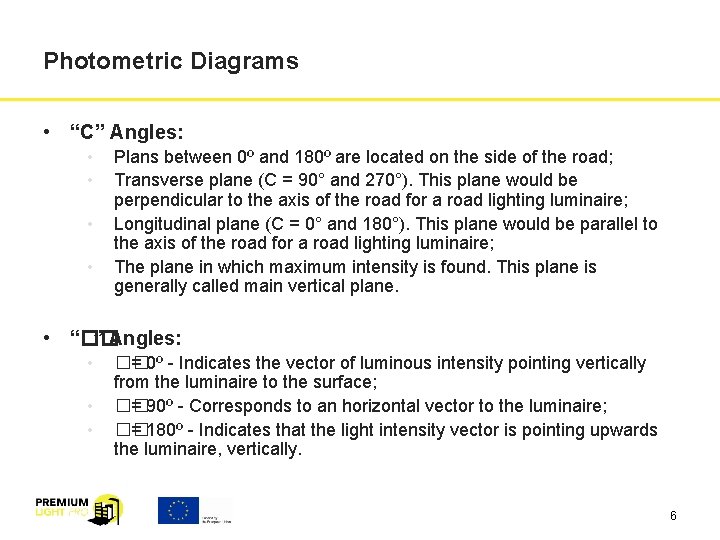 Photometric Diagrams • “C” Angles: • • Plans between 0º and 180º are located