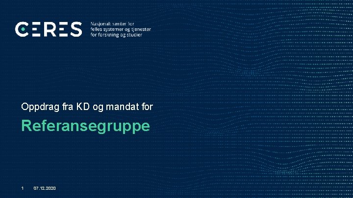 Oppdrag fra KD og mandat for Referansegruppe 1 07. 12. 2020 