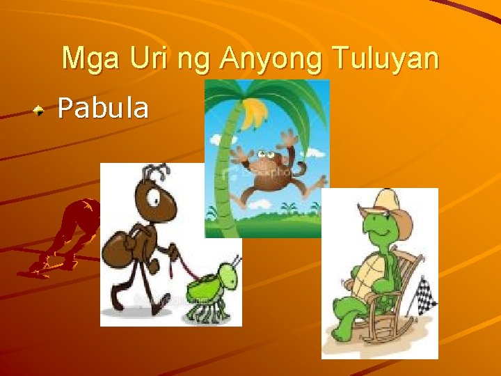 Mga Uri ng Anyong Tuluyan Pabula 