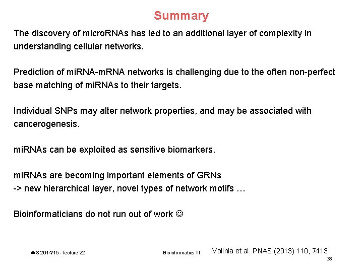 Summary The discovery of micro. RNAs has led to an additional layer of complexity