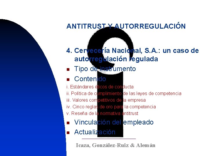ANTITRUST Y AUTORREGULACIÓN 4. Cervecería Nacional, S. A. : un caso de autorregulación regulada