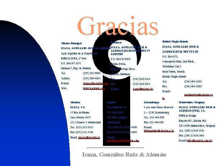 Gracias Bahamas Oficina Principal: ICAZA, GONZALEZ-RUIZ & ALEMAN (BAHAMAS) TRUST Calle Aquilino de la