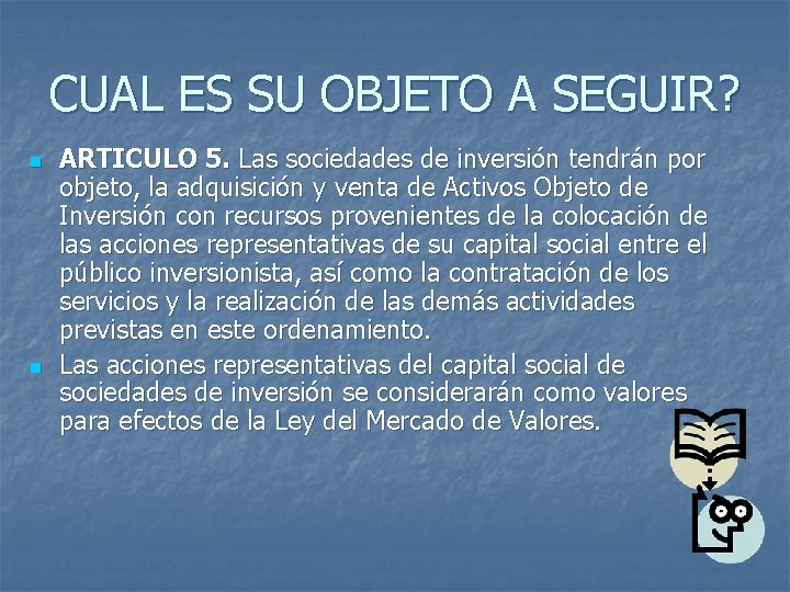 CUAL ES SU OBJETO A SEGUIR? n n ARTICULO 5. Las sociedades de inversión CUAL ES SU OBJETO A SEGUIR? n n ARTICULO 5. Las sociedades de inversión