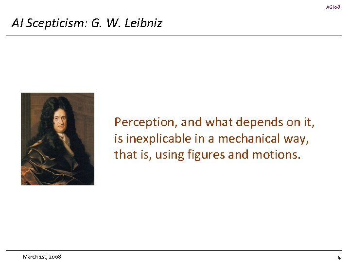 AGI 08 AI Scepticism: G. W. Leibniz Perception, and what depends on it, is