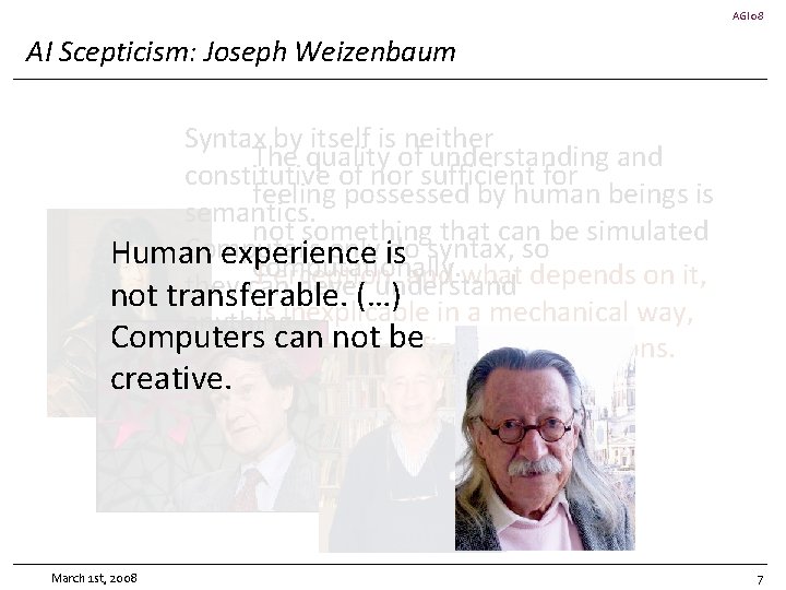 AGI 08 AI Scepticism: Joseph Weizenbaum Syntax by itself is neither The quality of