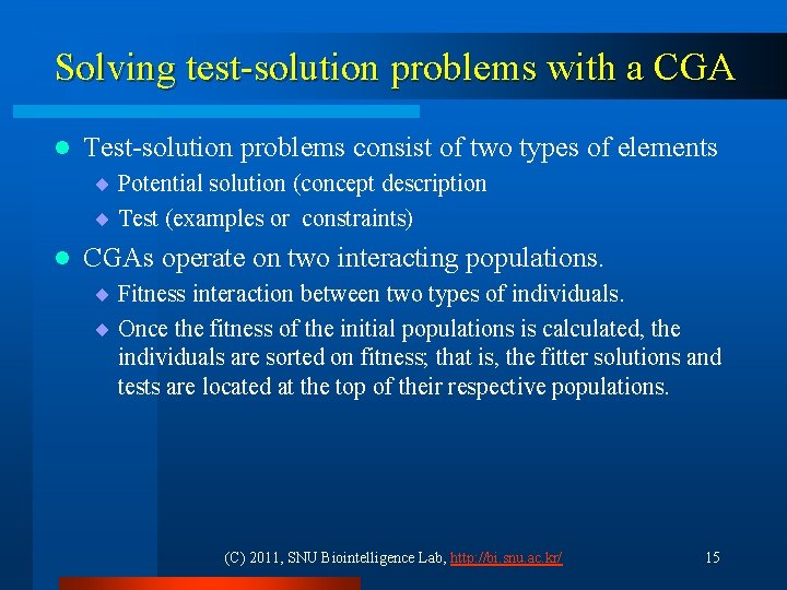 Solving test-solution problems with a CGA l Test-solution problems consist of two types of