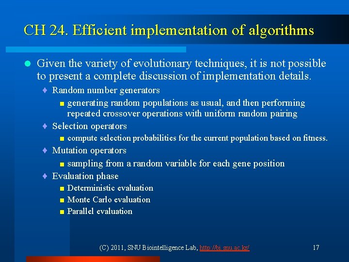 CH 24. Efficient implementation of algorithms l Given the variety of evolutionary techniques, it