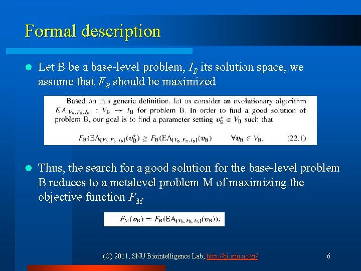 Formal description l Let B be a base-level problem, IB its solution space, we