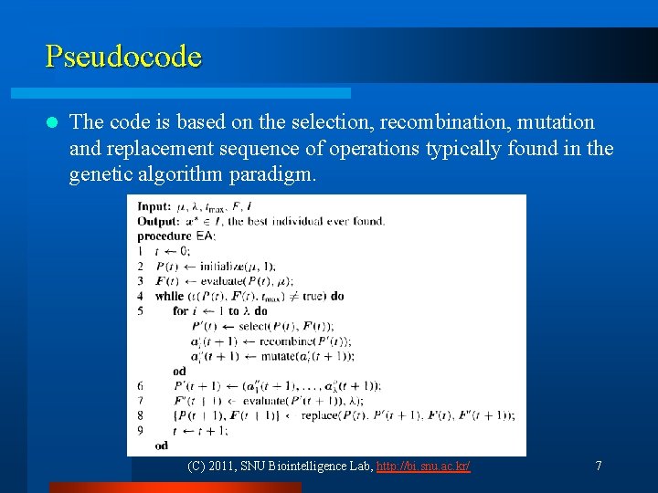 Pseudocode l The code is based on the selection, recombination, mutation and replacement sequence