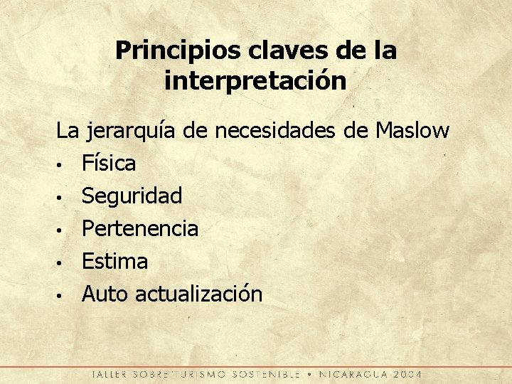 Principios claves de la interpretación La jerarquía de necesidades de Maslow • Física •