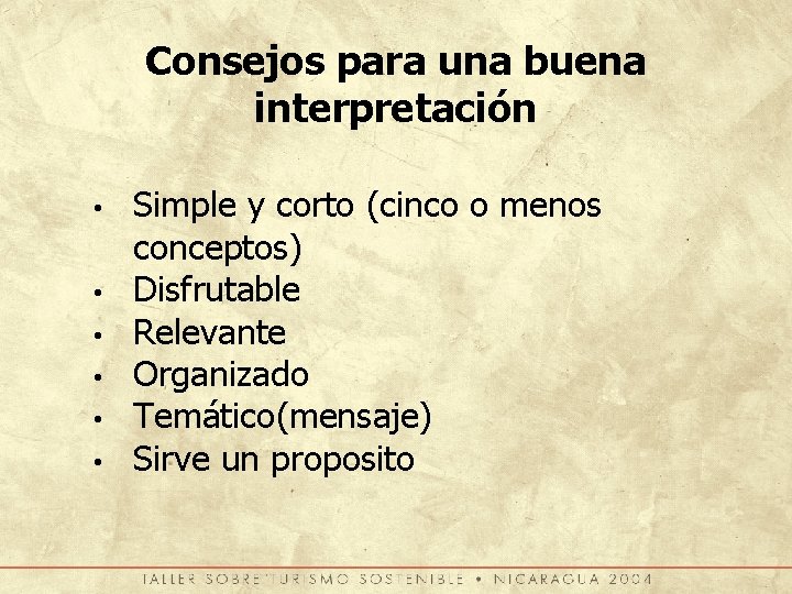 Consejos para una buena interpretación • • • Simple y corto (cinco o menos