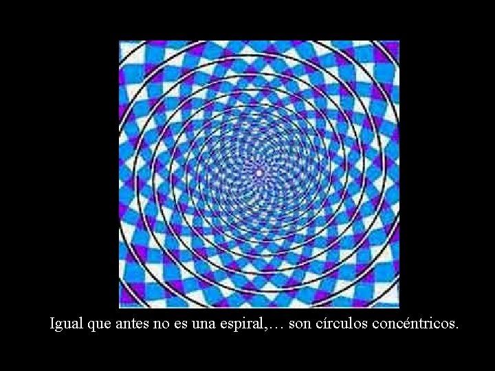 Igual que antes no es una espiral, … son círculos concéntricos. 