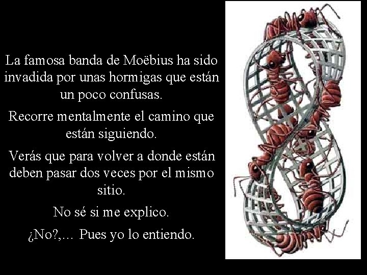 La famosa banda de Moëbius ha sido invadida por unas hormigas que están un