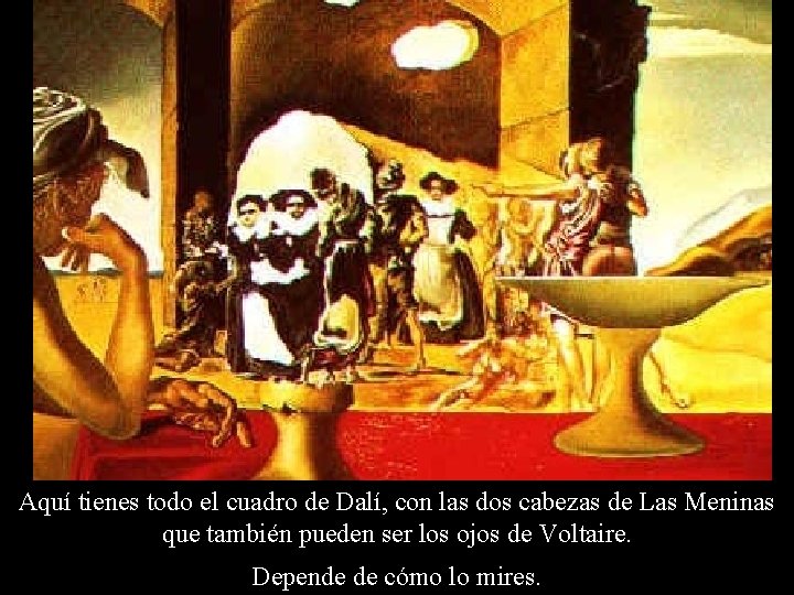 Aquí tienes todo el cuadro de Dalí, con las dos cabezas de Las Meninas