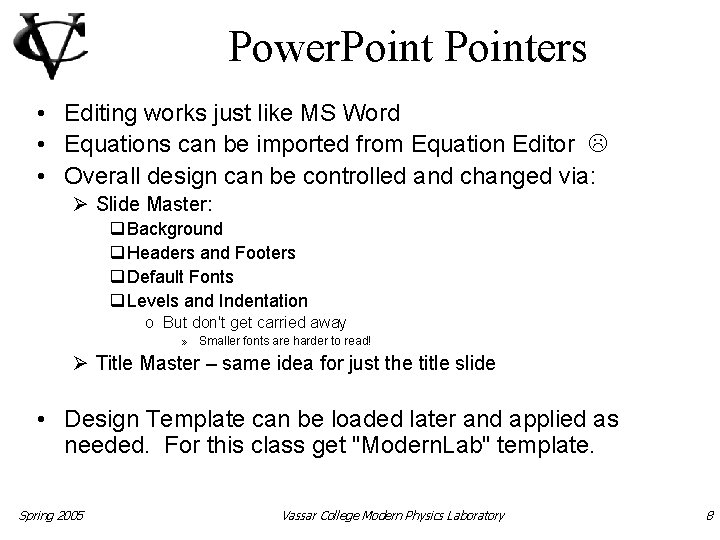 Power. Pointers • Editing works just like MS Word • Equations can be imported
