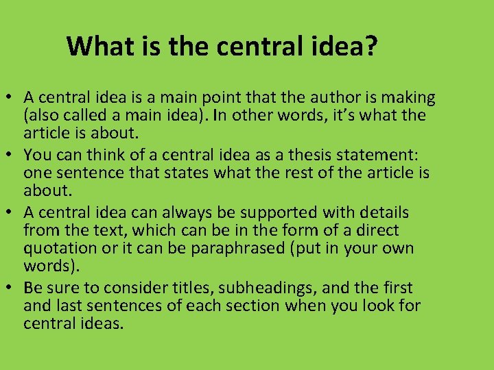 What is the central idea? • A central idea is a main point that