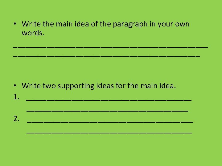  • Write the main idea of the paragraph in your own words. ________________________