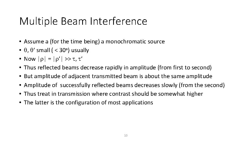 Multiple Beam Interference • • Assume a (for the time being) a monochromatic source