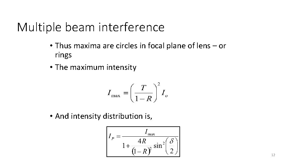 Multiple beam interference • Thus maxima are circles in focal plane of lens –