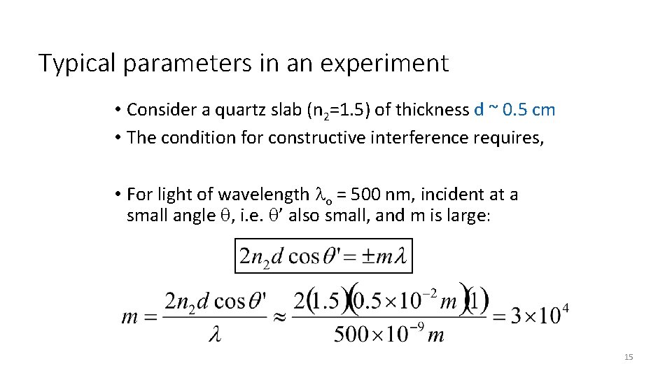 Typical parameters in an experiment • Consider a quartz slab (n 2=1. 5) of
